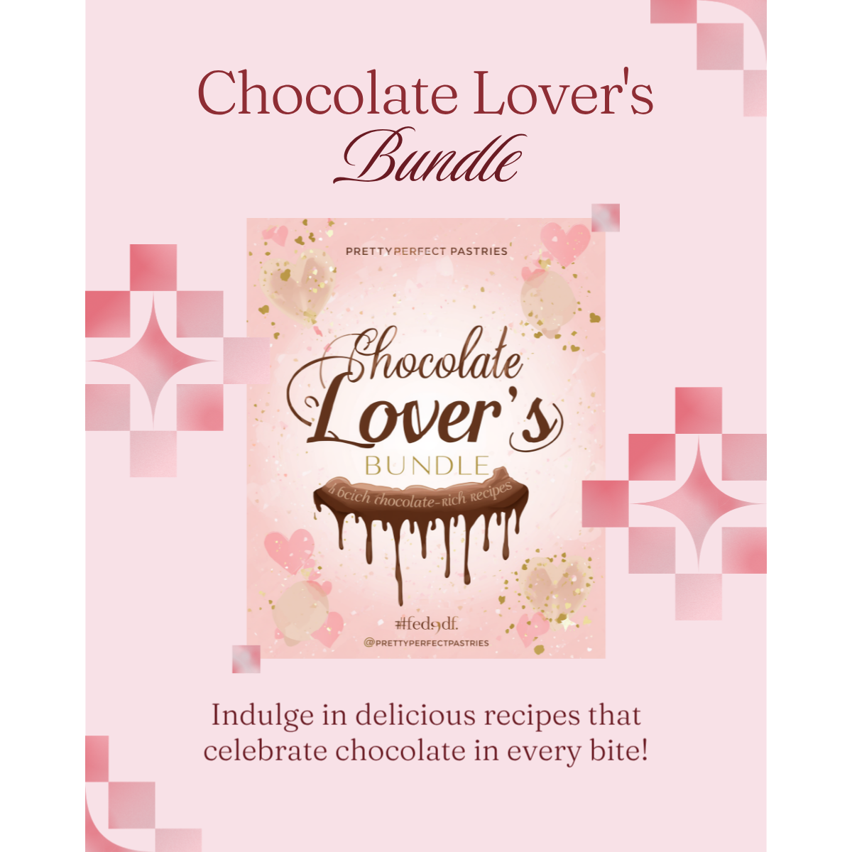 Chocolate Lover's Bundle — Pretty Perfect Pastries